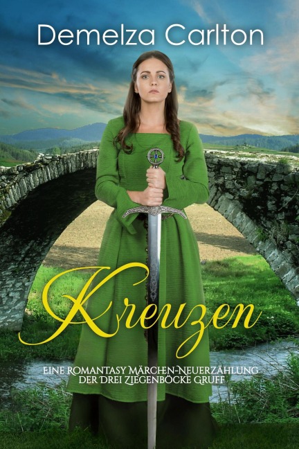 Kreuzen: Eine Romantasy Märchen-Neuerzählung der Drei Ziegenböcke Gruff (Mittelalterliche Märchen-Liebesromanserie, #24) - Demelza Carlton