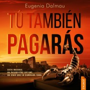 Cover-Bild zum Titel 'Tú también pagarás' von 'Eugenia Dalmau'