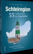 Cover-Bild zum Titel 'Schleiregion. 55 Meilensteine der Geschichte' von 'Kai Labrenz, Andrea Weide'