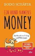 Ein Hund namens Money - Bodo Schäfer