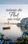 Cover-Bild zum Titel 'Solange die Flut uns trägt' von 'Sophia Aster'