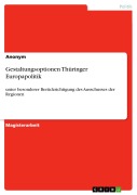 Cover-Bild zum Titel 'Gestaltungsoptionen Thüringer Europapolitik' von ''