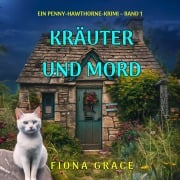 Cover-Bild zum Titel 'Kräuter und Mord (Ein Penny-Hawthorne-Krimi ¿ Band 1)' von 'Fiona Grace'