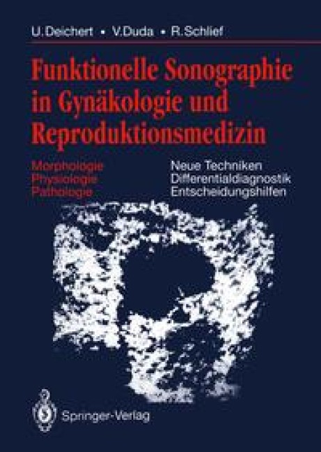Funktionelle Sonographie in Gynäkologie und Reproduktionsmedizin - Ulrich Deichert, Volker Duda, Reinhard Schlief