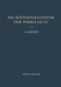 Cover-Bild zum Titel 'Die Röntgendiagnostik der Wirbelsäule und ihre Grundlagen' von 'Adolf Liechti'