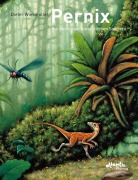 Cover-Bild zum Titel 'Pernix, die Abenteuer eines kleinen Sauriers' von 'Dieter Wiesmüller'