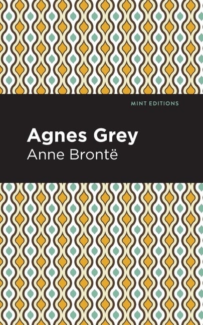 Agnes Grey - Anne Bronte