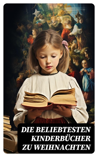 Die beliebtesten Kinderbücher zu Weihnachten - Agnes Sapper, Jules Verne, Gottfried August Bürger, Beatrix Potter, E. T. A. Hoffman