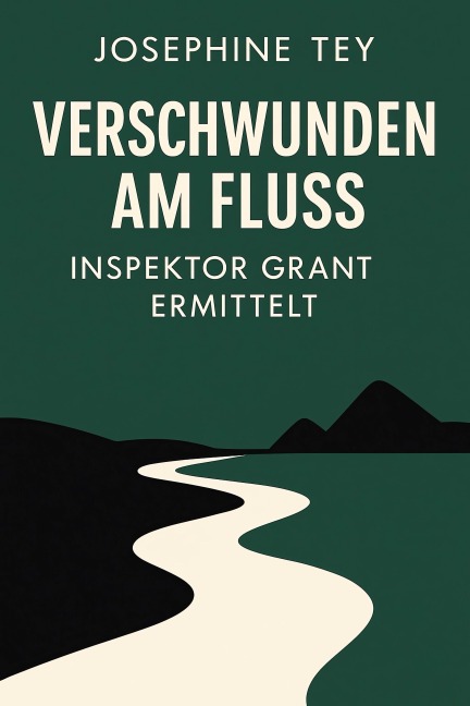 Verschwunden am Fluss - Josephine Tey