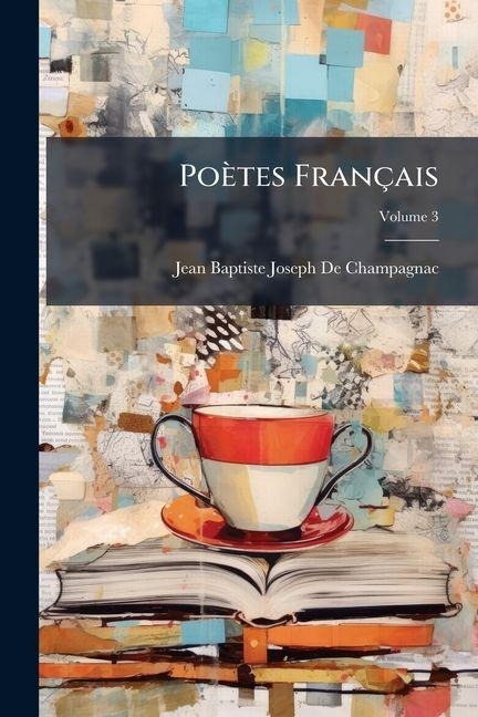 Poètes Français - Jean Baptiste Joseph de Champagnac