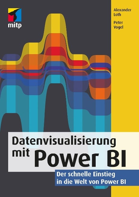 Datenvisualisierung mit Power BI - Alexander Loth, Peter Vogel