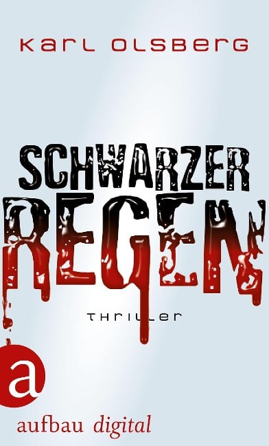 Schwarzer Regen - Karl Olsberg