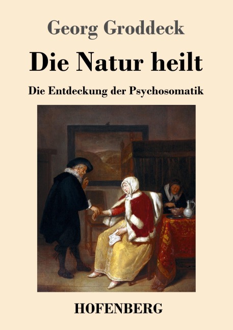 Die Natur heilt - Georg Groddeck