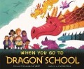 Cover-Bild zum Titel 'When You Go to Dragon School' von 'Chelsea M Campbell'