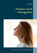 Cover-Bild zum Titel 'Abnehmen durch Autosuggestion' von 'Kai Tonek'