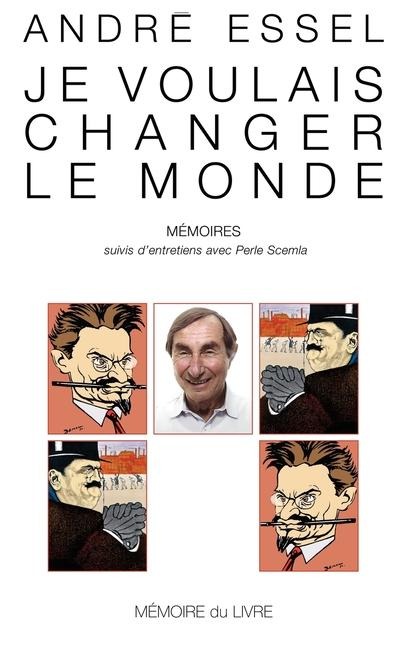 Je voulais changer le monde - André Essel