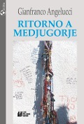Cover-Bild zum Titel 'Ritorno a Medjugorje' von 'Gianfranco Angelucci'