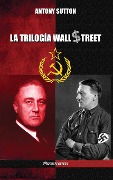 Cover-Bild zum Titel 'La trilogía de Wall Street' von 'Antony Sutton'