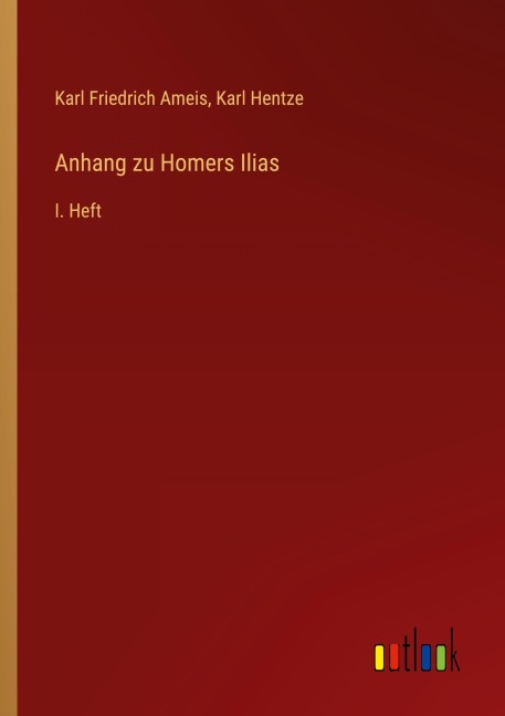 Anhang zu Homers Ilias - Karl Friedrich Ameis, Karl Hentze