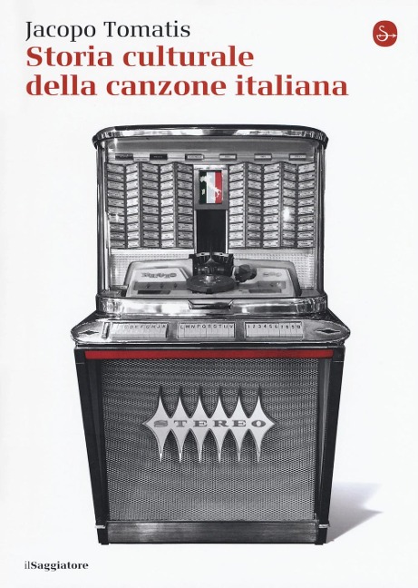 Storia culturale della canzone italiana - Jacopo Tomatis