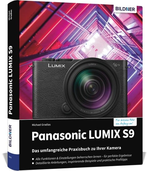 Panasonic LUMIX S9: Das umfangreiche Praxisbuch zu Ihrer Kamera - Michael Gradias