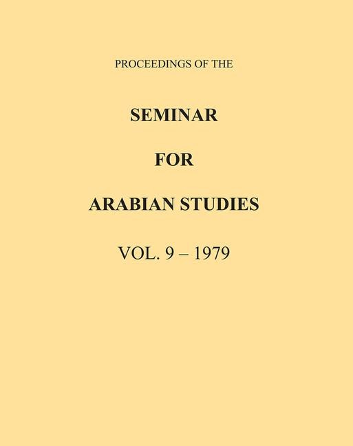 Proceedings of the Seminar for Arabian Studies Volume 9 1979 - 