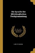 Cover-Bild zum Titel 'Die Sprache Der Mittelenglischen Predigtsammlung' von 'Alois Stadlmann'
