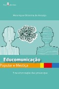 Educomunicação Popular e Mestiça - Henrique Oliveira de Araújo