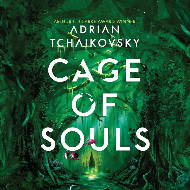 Cage of Souls - Adrian Tchaikovsky