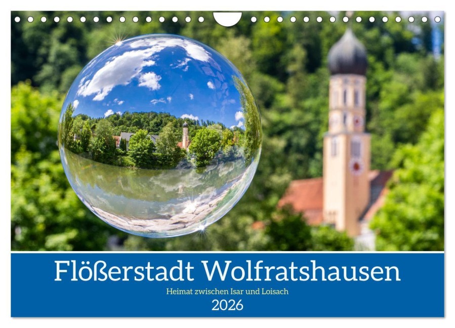 Flößerstadt Wolfratshausen (Wandkalender 2026 DIN A4 quer), CALVENDO Monatskalender - Andy Ilmberger
