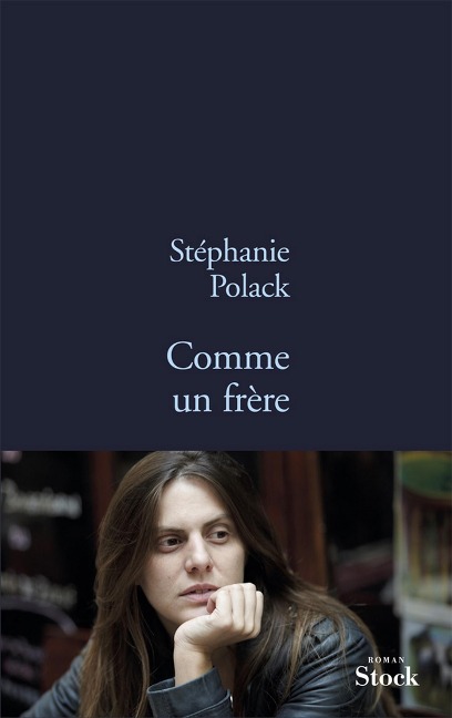 Comme un frère - Stéphanie Polack