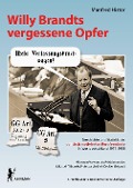 Willy Brandts vergessene Opfer - Manfred Histor