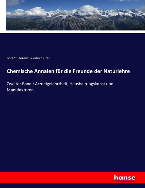 Chemische Annalen für die Freunde der Naturlehre - Lorenz Florenz Friedrich Crell