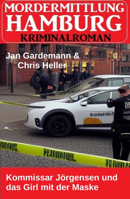 Kommissar Jörgensen und das Girl mit der Maske: Hamburg Mordermittlung - Jan Gardemann, Chris Heller
