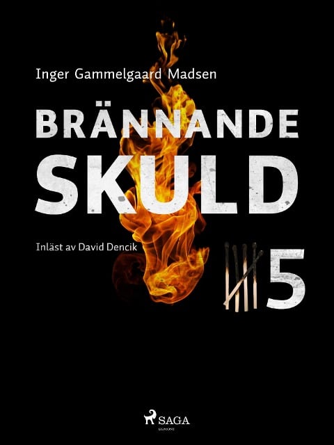 Brännande skuld: Del 5 - Inger Gammelgaard Madsen