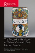 Cover-Bild zum Titel 'The Routledge Handbook of Material Culture in Early Modern Europe' von ''