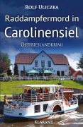 Cover-Bild zum Titel 'Raddampfermord in Carolinensiel. Ostfrieslandkrimi' von 'Rolf Uliczka'