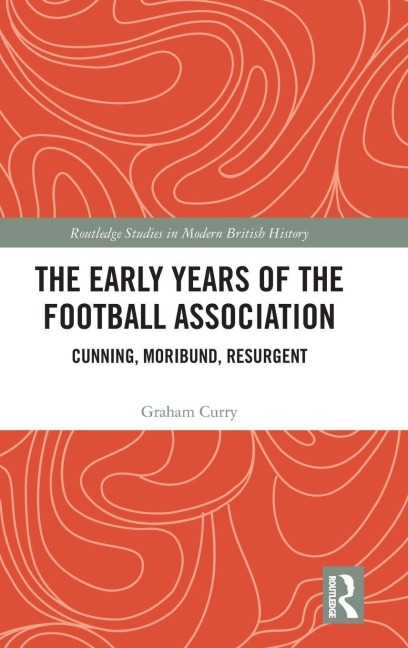 The Early Years of the Football Association - Graham Curry