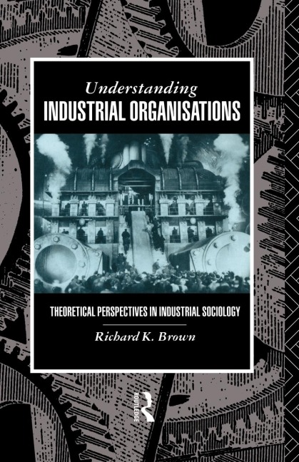 Understanding Industrial Organizations - Richard Brown