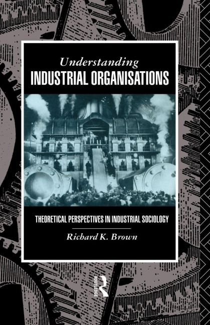 Understanding Industrial Organizations - Richard Brown