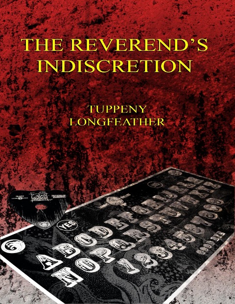 The Reverend's Indiscretion - Tupenny Longfeather