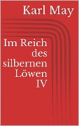 Cover-Bild zum Titel 'Im Reich des silbernen Löwen IV' von 'Karl May'