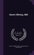 Easter Offering, 1882 - 