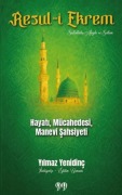 Cover-Bild zum Titel 'Resul-i Ekrem Hayati, Mücahedesi, Manevi Sahsiyeti' von 'Yilmaz Yenidinc'