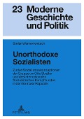 Cover-Bild zum Titel 'Unorthodoxe Sozialisten' von 'Stefan Wannenwetsch'