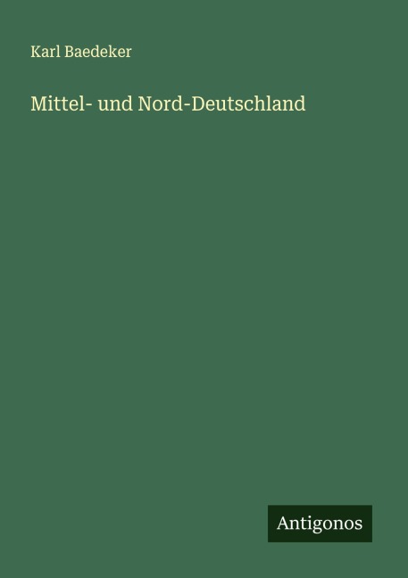 Mittel- und Nord-Deutschland - Karl Baedeker