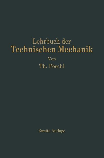 Lehrbuch der Technischen Mechanik für Ingenieure und Physiker - Theodor Pöschl
