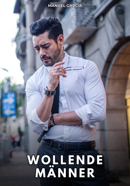 Wollende Männer - Manuel García