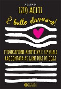Cover-Bild zum Titel 'È bello davvero! L'educazione affettiva e sessuale raccontata ai genitori di oggi' von ''