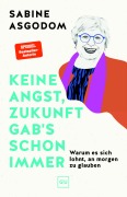 Cover-Bild zum Titel 'Keine Angst, Zukunft gab's schon immer' von 'Sabine Asgodom'